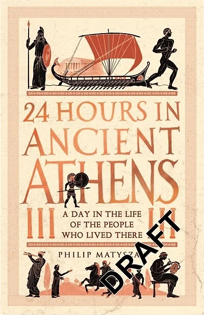 24 Hours Ancient Athens: A Day the Life of People Who Lived There