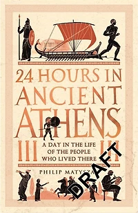 24 Hours Ancient Athens: A Day the Life of People Who Lived There