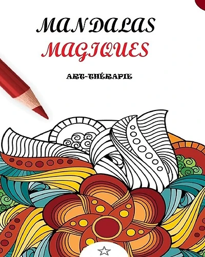 Mandalas magiques à colorier pour adultes. Art thérapie relaxation. Antistress.