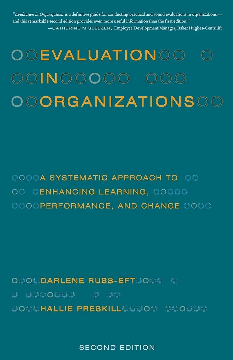 Evaluation Organizations: A Systematic Approach To Enhancing Learning, Performance, And Change