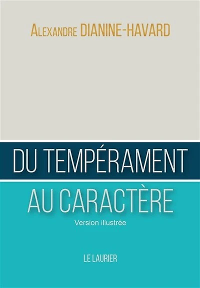 Du tempérament au caractère: guide du leader vertueux