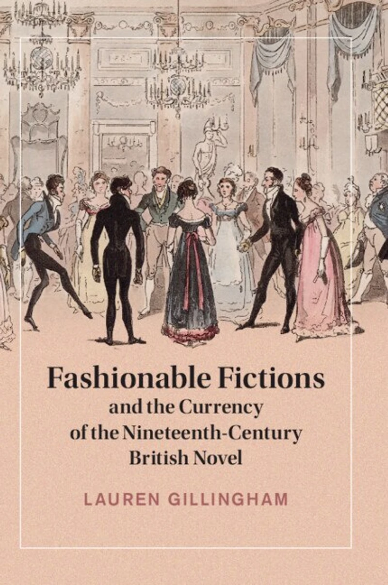 Fashionable Fictions and the Currency of Nineteenth-Century British Novel