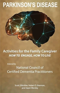 Activities for the Family Caregiver - Parkinson's Disease: How to Engage / How to Live
