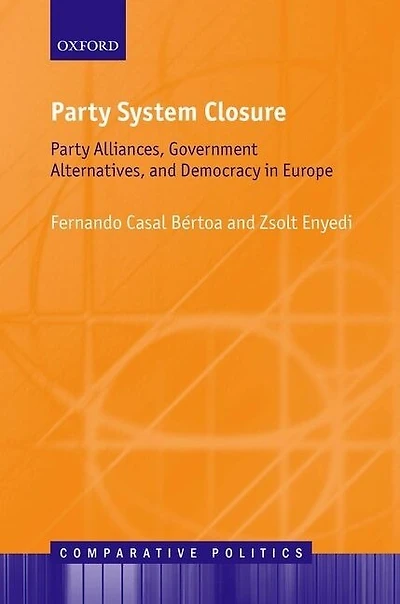 Party System Closure: Alliances, Government Alternatives, and Democracy Europe