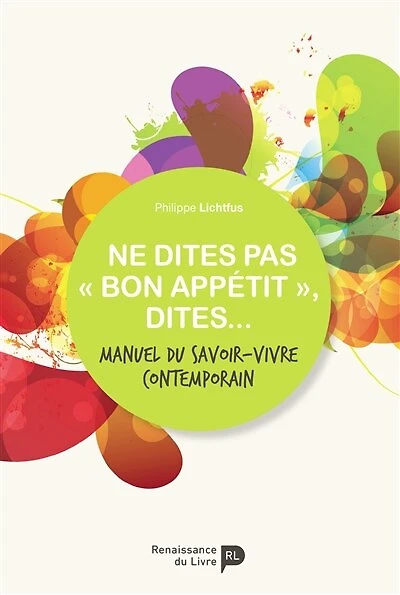 Manuel du savoir-vivre contemporain: l'art de la sociabilité intelligente