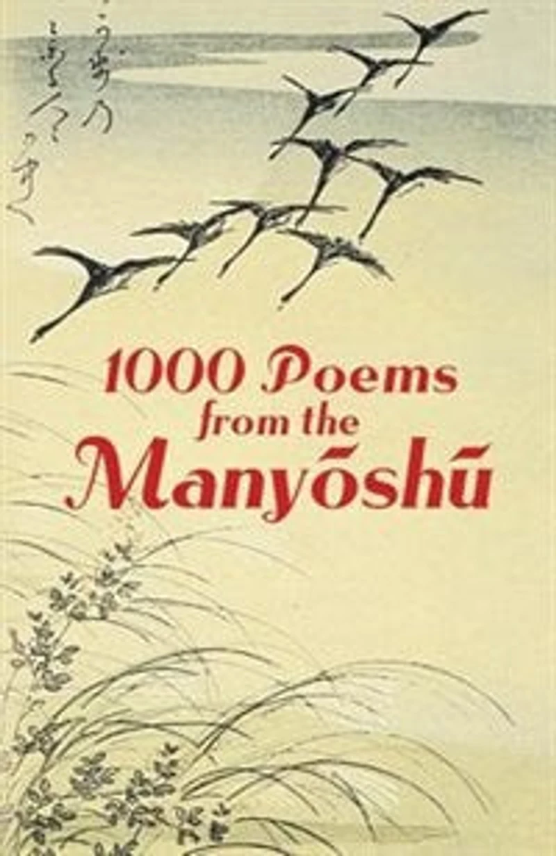 1000 Poems from The Manyoshu: Complete Nippon Gakujutsu Shinkokai Translation