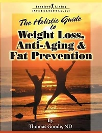 The Holistic Guide to Weight Loss, Anti-Aging and Fat Prevention