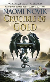 Crucible of Gold: Book Seven Temeraire