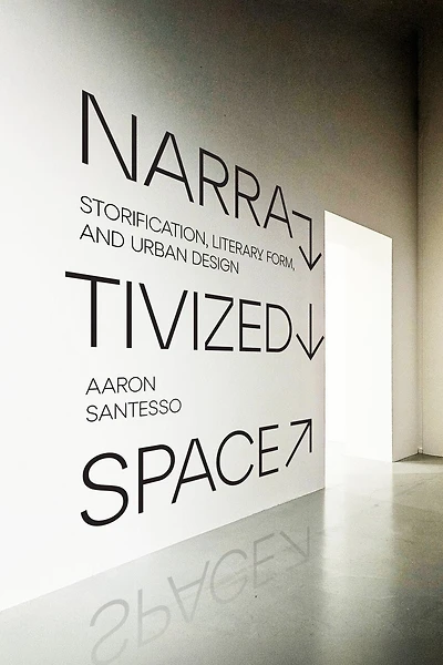 Narrativized Space: Storification, Literary Form, and Urban Design