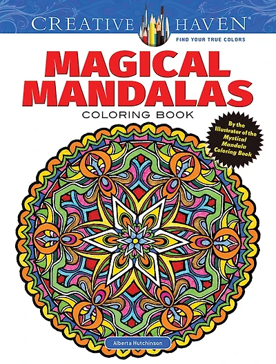 Creative Haven Magical Mandalas Coloring Book: By the Illustrator of the Mystical Mandala Coloring Book