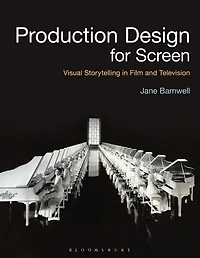 Production Design for Screen: Visual Storytelling Film and Television