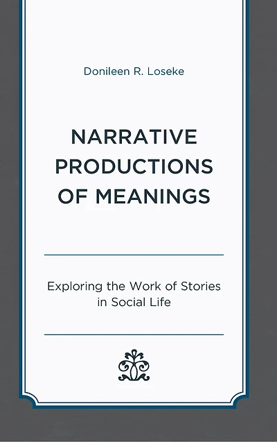 Narrative Productions of Meanings: Exploring the Work Stories Social Life