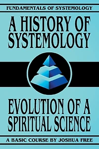 A History of Systemology: Evolution of a Spiritual Science