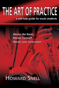 The Art of Practice: a Self-Help Guide for Music Students