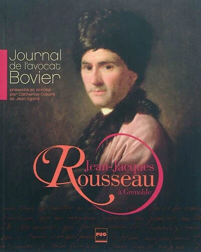 Jean-Jacques Rousseau à Grenoble: journal de l'avocat Bovier