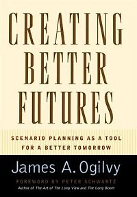 Creating Better Futures: Scenario Planning as a Tool for Tomorrow