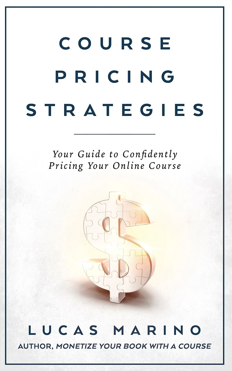Course Pricing Strategies: Your Guide to Confidently Pricing Your Online Course