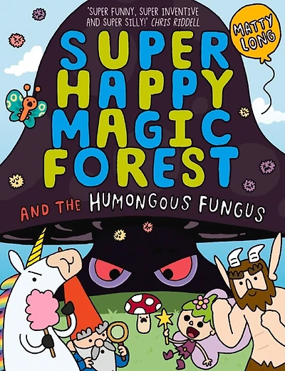 Super Happy Magic Forest and the Humungous Fungus: Volume 4
