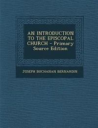 AN INTRODUCTION TO THE EPISCOPAL CHURCH