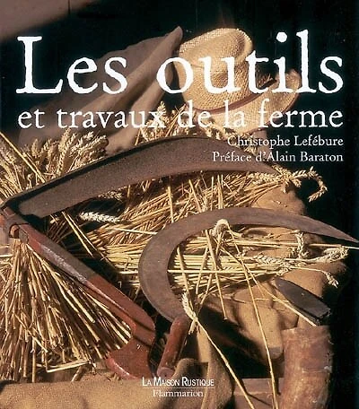 Les outils et travaux de la ferme