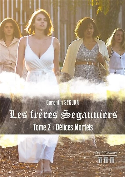 Les frères Seganniers - Tome 2: Délices Mortels