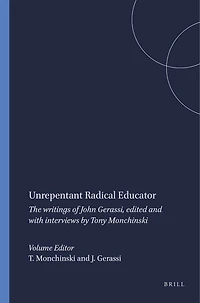 Unrepentant Radical Educator: The writings of John Gerassi, edited and with interviews by Tony Monchinski