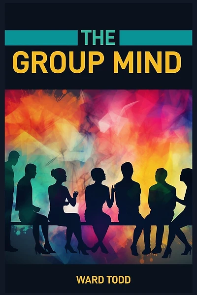 The Group Mind: Exploring the Power and Dynamics of Collective Thought (2024 Guide for Novices)
