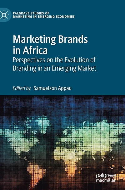 Marketing Brands Africa: Perspectives On The Evolution Of Branding An Emerging Market