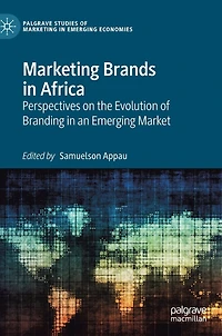 Marketing Brands Africa: Perspectives On The Evolution Of Branding An Emerging Market