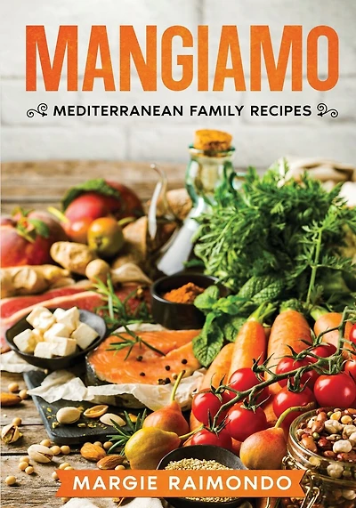 Mangiamo: Mediterranean Family Recipes