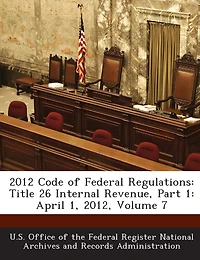 2012 Code Of Federal Regulations: Title 26 Internal Revenue, Part 1: April 1, 2012, Volume 7