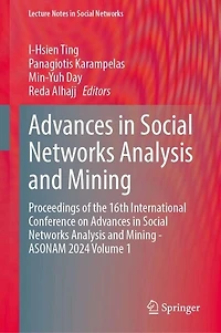 Advances Social Networks Analysis and Mining: Proceedings of the 16th International Conference on Mining - ASONAM 2024 Volume 1