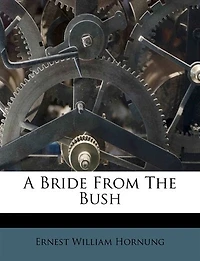 A Bride From the Bush (Classic Reprint)