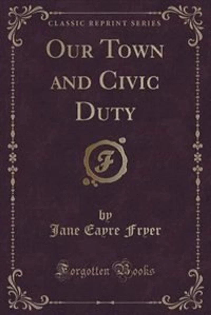 Our Town and Civic Duty (Classic Reprint)