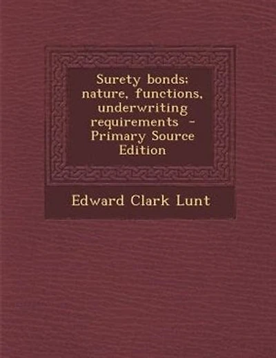 Surety bonds; nature, functions, underwriting requirements