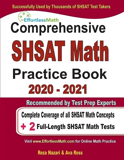 Comprehensive Shsat Math Practice Book 2020 - 2021: Complete Coverage Of All Shsat Math Concepts + 2 Full-length Shsat Math Tests
