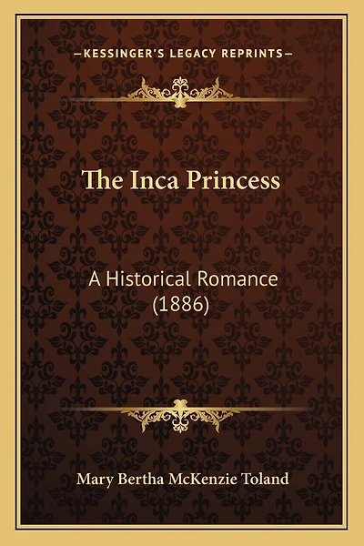 The Inca Princess: A Historical Romance (1886)