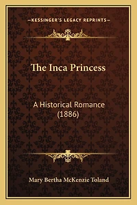 The Inca Princess: A Historical Romance (1886)
