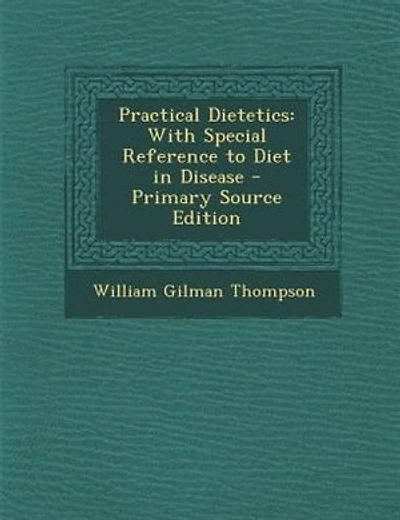 Practical Dietetics: With Special Reference to Diet in Disease - Primary Source Edition