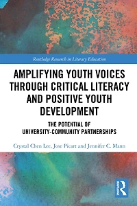 Amplifying Youth Voices through Critical Literacy and Positive Development: The Potential of University-Community Partnerships