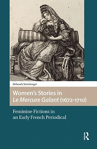 Women's Stories Le Mercure Galant (1672-1710): Feminine Fictions an Early French Periodical