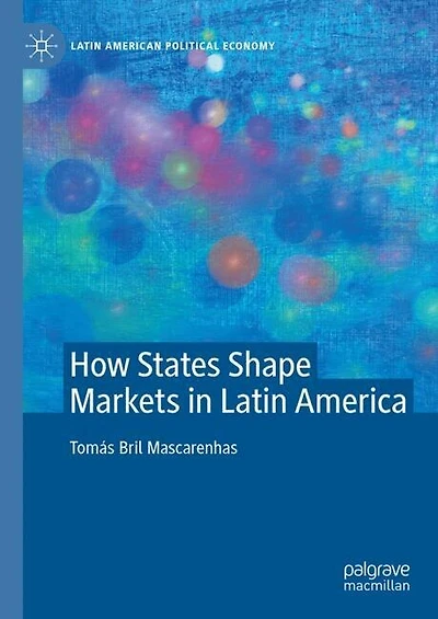 How States Shape Markets Latin America