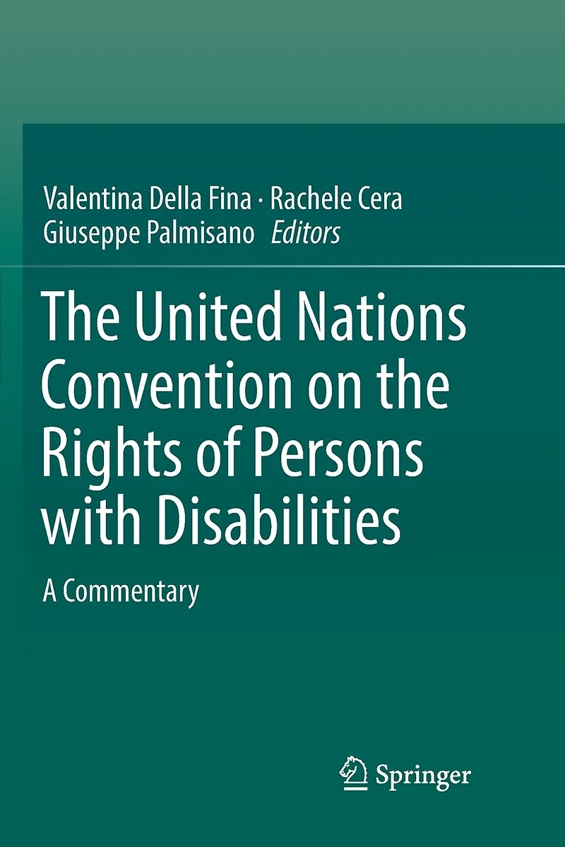 the United Nations Convention on Rights of Persons with Disabilities: A Commentary