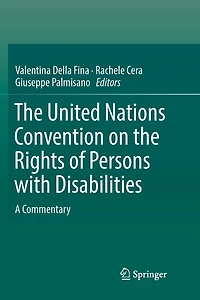 the United Nations Convention on Rights of Persons with Disabilities: A Commentary