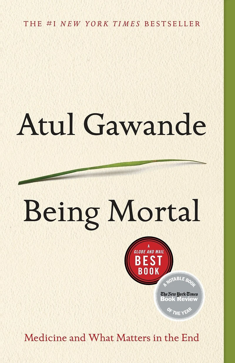 Being Mortal: Medicine And What Matters The End