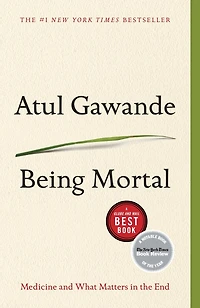 Being Mortal: Medicine And What Matters The End