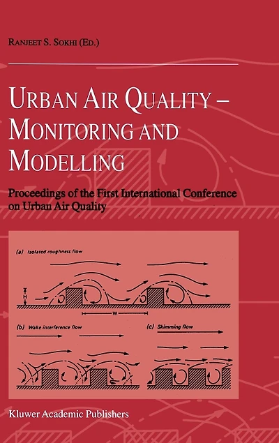 Urban Air Quality: Monitoring and Modelling: Proceedings of the First International Conference on Modelling University Hertfordshire, Hatfield, U.K. 11-12 July 1996