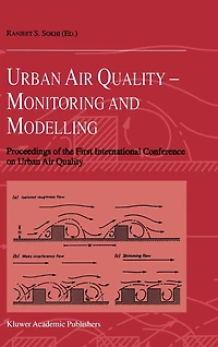 Urban Air Quality: Monitoring and Modelling: Proceedings of the First International Conference on Modelling University Hertfordshire, Hatfield, U.K. 11-12 July 1996
