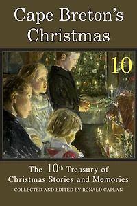 Cape Breton's Christmas, Book 10: A 10th Treasury of Stories and Memories