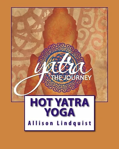 Hot Yatra Yoga: The Journey